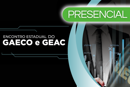 Encontro Estadual do GAECO e GEAC