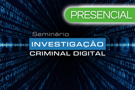 Seminário de Investigação Criminal Digital